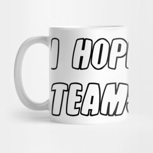 i hope both teams lose Mug